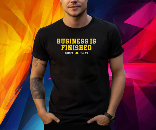 Business Is Finished Michigan Shirt