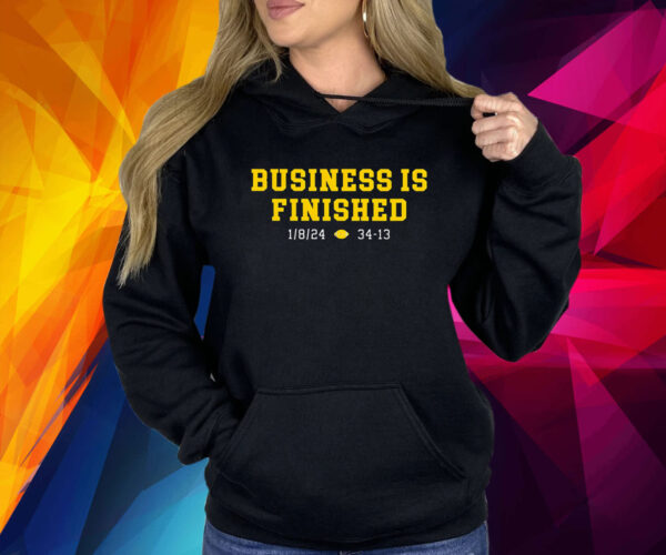 Business Is Finished Michigan Shirt