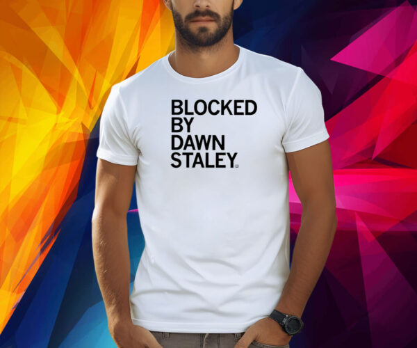 Blocked By Dawn Staley Shirt