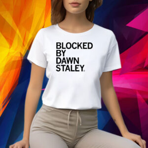 Blocked By Dawn Staley Shirt