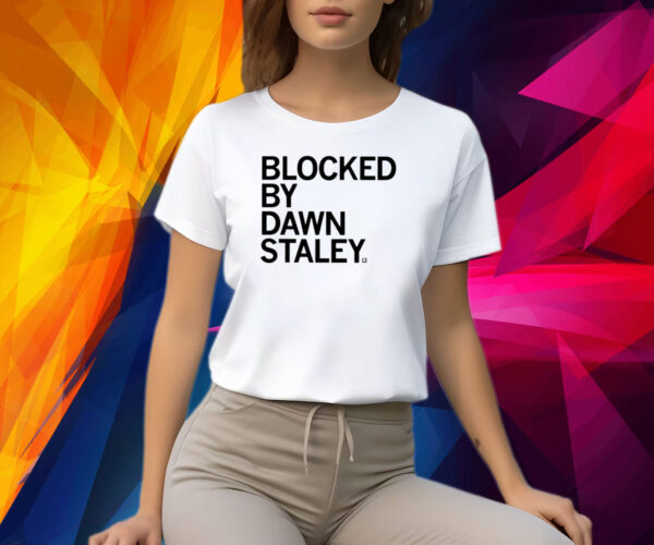 Blocked By Dawn Staley Shirt