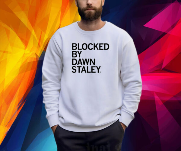 Blocked By Dawn Staley Shirt