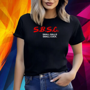 SBSC Small Balls Small Cock Shirt