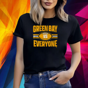 GREEN BAY VS EVERYONE SHIRT