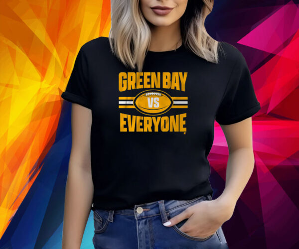 GREEN BAY VS EVERYONE SHIRT