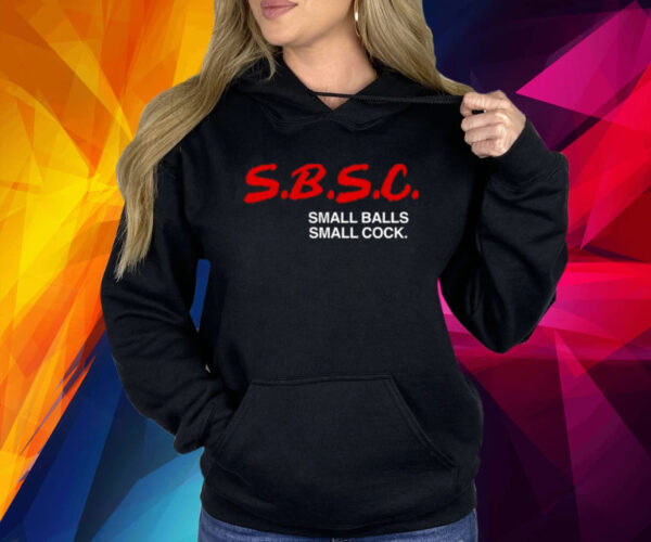 SBSC Small Balls Small Cock Shirt