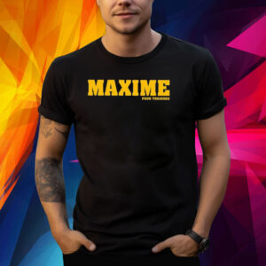 Maxime Pour Toujours Shirt