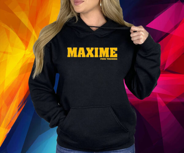 Maxime Pour Toujours Shirt