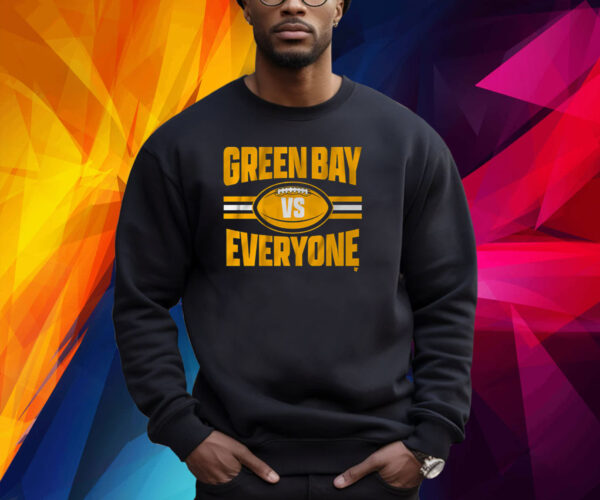 GREEN BAY VS EVERYONE SHIRT