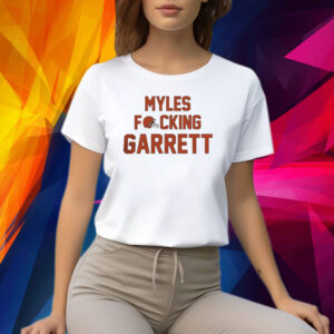 Myles fucking garrett Cleveland browns NFL Shirt