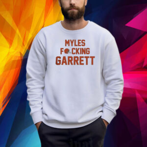 Myles fucking garrett Cleveland browns NFL Shirt