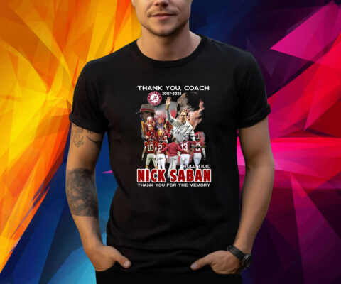 Thank You Coach 2007 – 2024 Roll Tide Nick Saban Thank You For The Memory Shirts