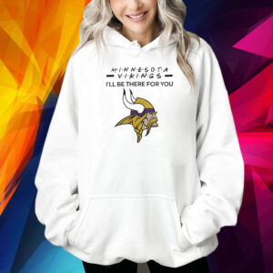 Minnesota vikings NFL I’ll be there for you logo Shirt