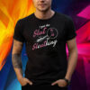 I Put The Slut In Sleuthing Shirt