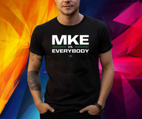 Mke Vs Everybody Underdog Shirt