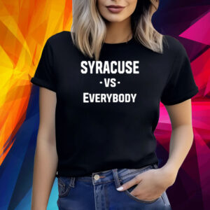 Syracuse Vs Everybody Shirt