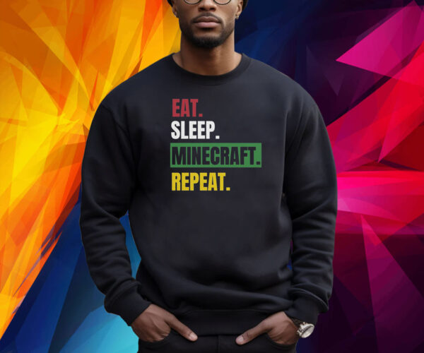 Eat Sleep Minecraft Repeat Shirts