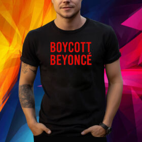 Boycott Beyonce Shirt