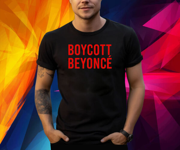 Boycott Beyonce Shirt