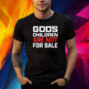 God’s Children Are Not For Sale Shirt