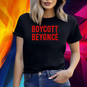 Boycott Beyonce Shirt