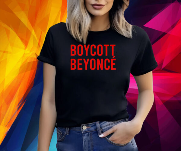 Boycott Beyonce Shirt