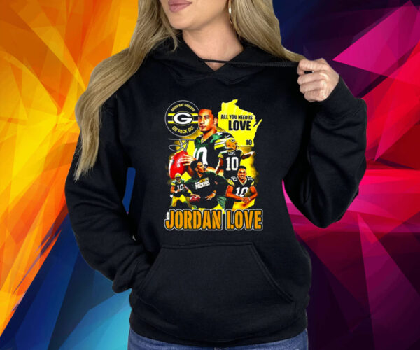 All You Need Is Love 10 Jordan Love Packers Go Pack Go Shirt