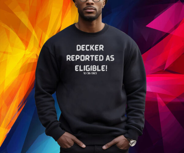 Decker Reported As Eligible Shirt