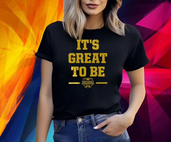 Michigan Its Great To Be Shirt