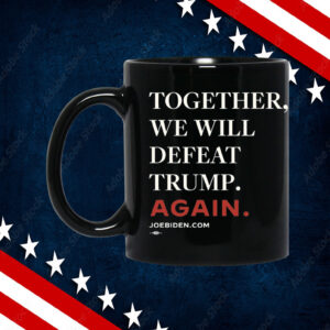 Biden Together We Will Defeat Trump Again Black Mug