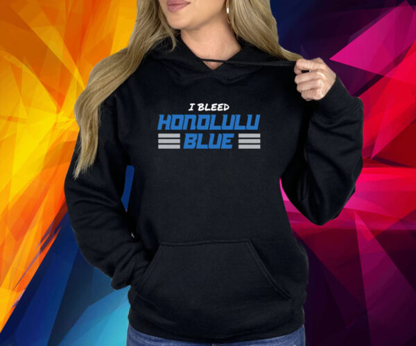 I BLEED HONOLULU BLUE 2024 SHIRT