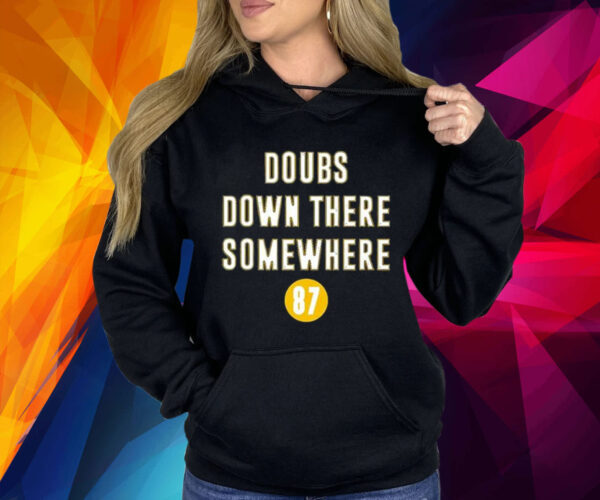 Doubs Down There Somewhere Shirt