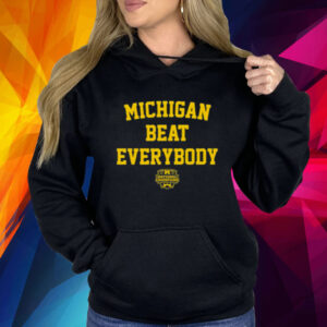 Michigan Beat Everybody National Champs Shirt