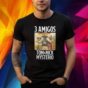 The Judgment Day 3 Amigo R-Truth Tom & Nick Mysterio Shirt