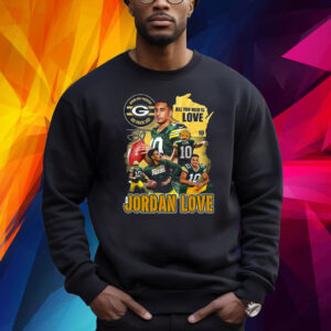 All You Need Is Love 10 Jordan Love Packers Go Pack Go Shirts