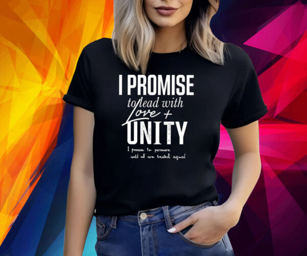 LeBron James I Promise To Lead With Love Unity Shirt