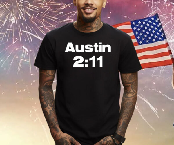 Steve Austin Austin 2:11 Shirts