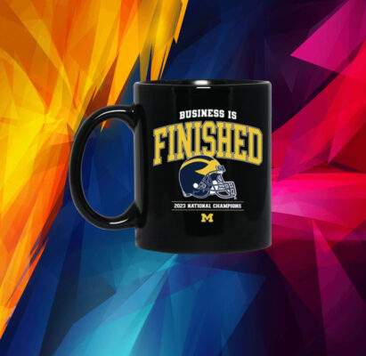 Business Is Finished Michigan 2023 National Champions Mug