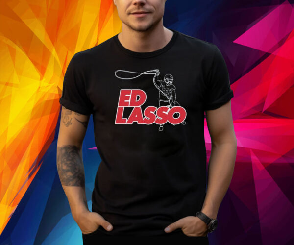 Ed Lasso Shirt
