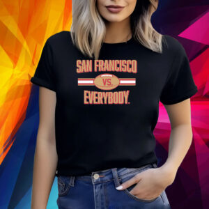 SAN FRANCISCO VS. EVERYBODY SHIRT