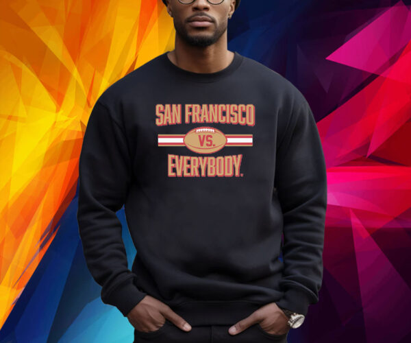 SAN FRANCISCO VS. EVERYBODY SHIRT