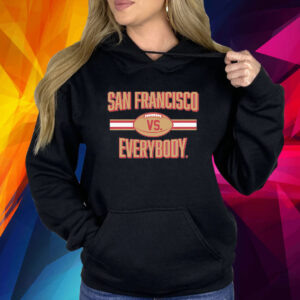 SAN FRANCISCO VS. EVERYBODY SHIRT