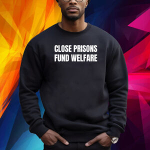 Close Prisons Fund Welfare Shirt