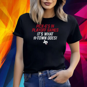HOUSTON: PICK-6'S IN PLAYOFF GAMES SHIRT