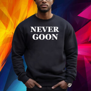 Donald Trump Never Goon Shirt