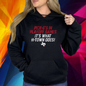 HOUSTON: PICK-6'S IN PLAYOFF GAMES SHIRT
