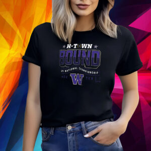 Washington Huskies H-Town Bound 2024 National Championship Shirt