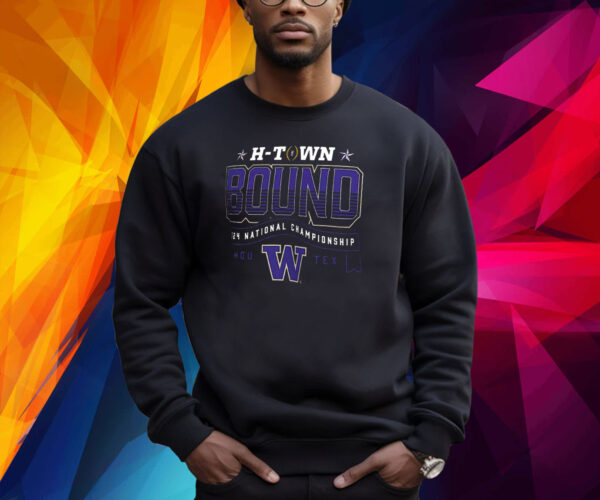 Washington Huskies H-Town Bound 2024 National Championship Shirt