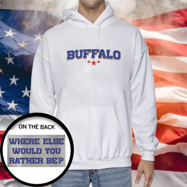 Buffalo Bills Where Else Would You Rather Hoodie