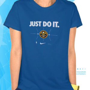 Denver Nuggets Just Do It T-Shirts